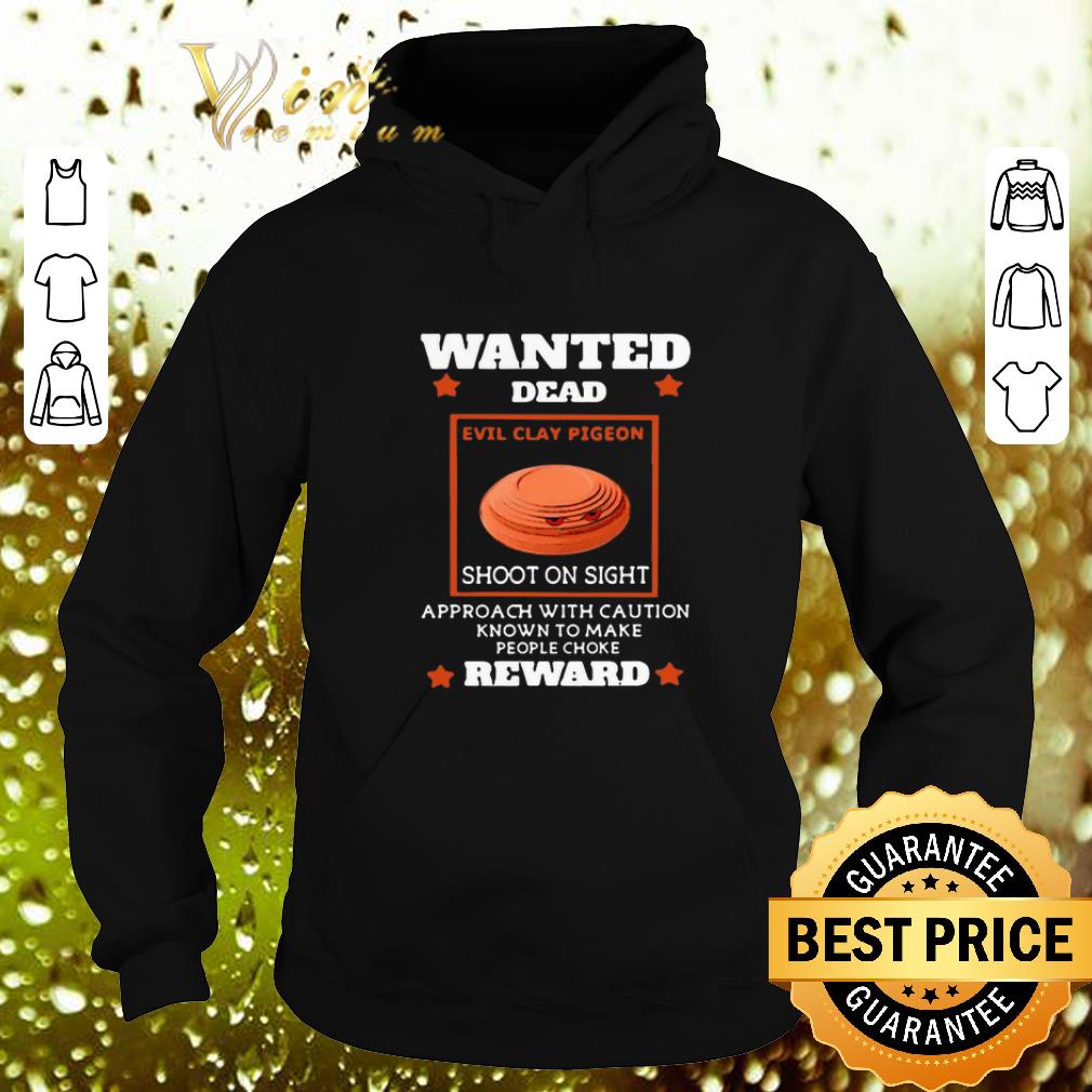Best Wanted dead evil clay pigeon shoot on sight approach reward shirt 4 - Best Wanted dead evil clay pigeon shoot on sight approach reward shirt