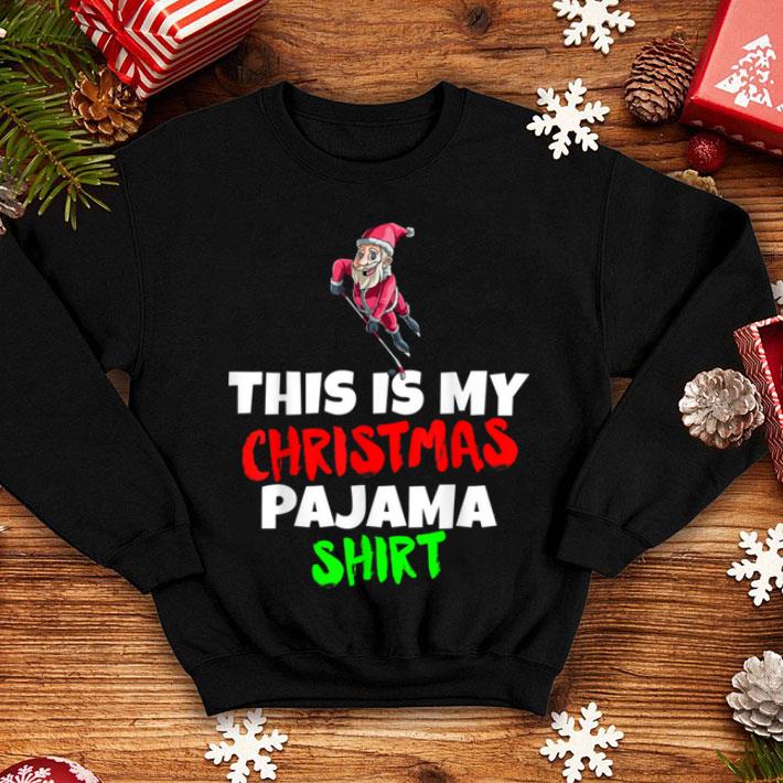 Hot This Is My Christmas Pajama Santa Hockey Hat Gift shirt 4 - Hot This Is My Christmas Pajama Santa Hockey Hat Gift shirt
