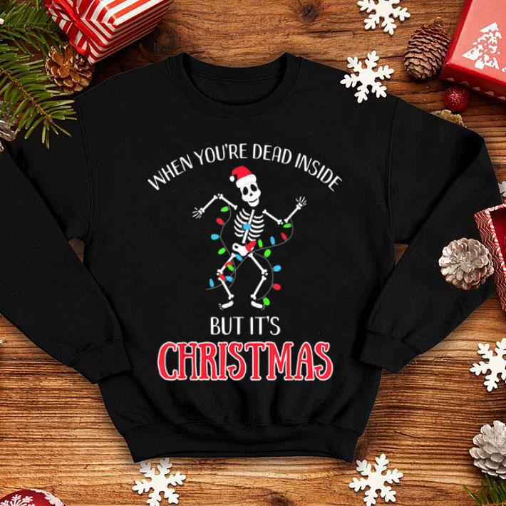 Nice Dead Inside Dancing Skeleton in Santa Hat Funny Christmas shirt 4 - Nice Dead Inside Dancing Skeleton in Santa Hat Funny Christmas shirt