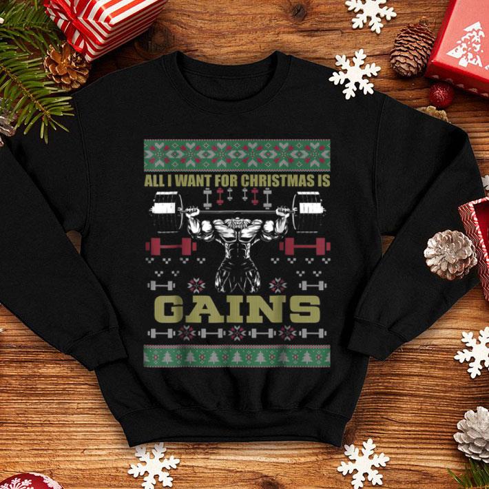 Original All I Want For Christmas Is Gains Ugly Sweatshirt shirt 4 - Original All I Want For Christmas Is Gains Ugly Sweatshirt shirt