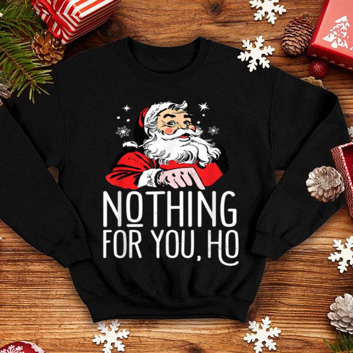 Original Nothing For You Ho Dirty Santa Offensive Christmas sweater 4 - Original Nothing For You Ho! Dirty Santa Offensive Christmas sweater