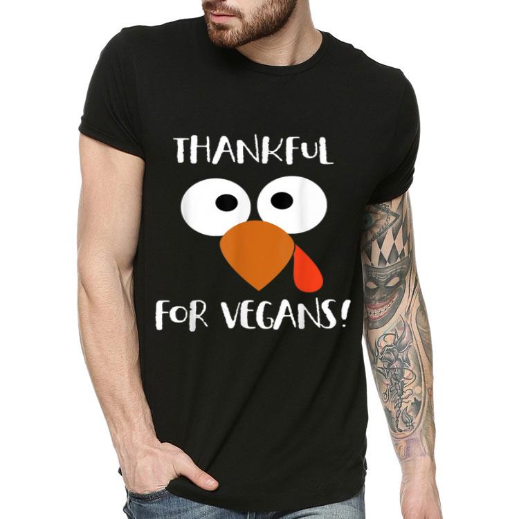 Original Thankful for Vegans Turkey Thanksgiving Vegan shirt 4 - Original Thankful for Vegans Turkey Thanksgiving Vegan shirt