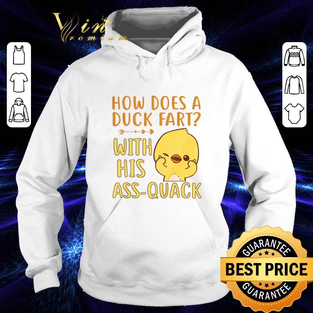 Pretty Duck How Does A Duck Fart With His Ass Quack shirt 4 - Pretty Duck How Does A Duck Fart With His Ass Quack shirt