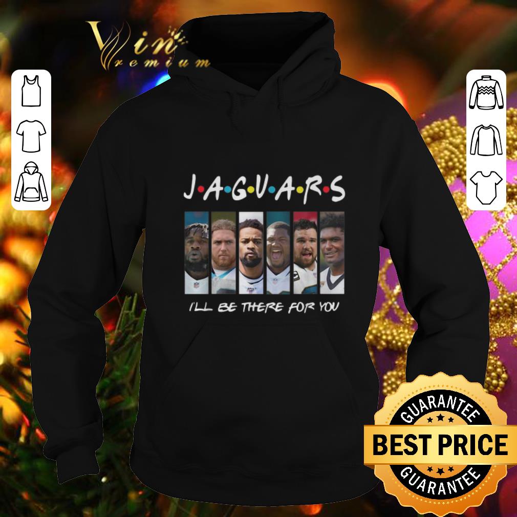 Pretty Friends Jacksonville Jaguars i ll be there for you shirt 4 - Pretty Friends Jacksonville Jaguars i'll be there for you shirt