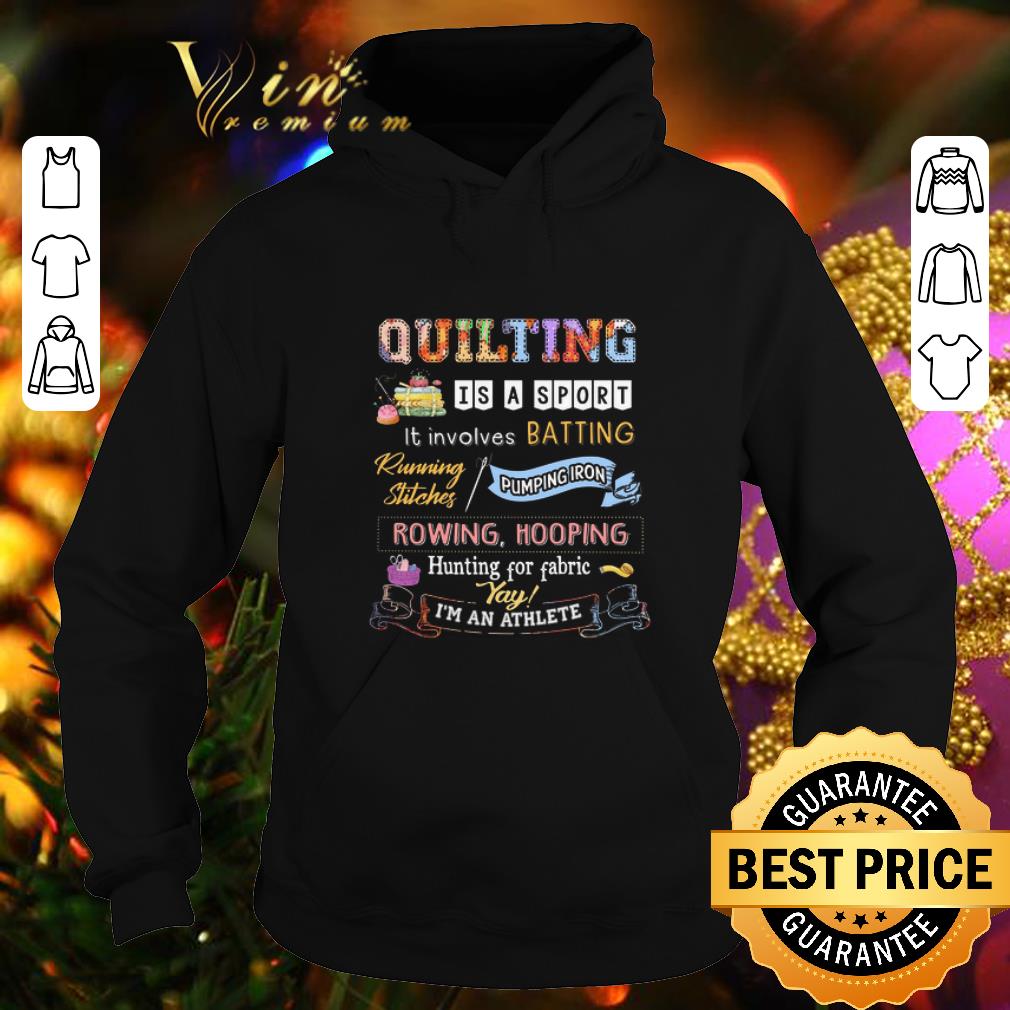 Pretty Quilting is a sport it involves batting running stitches pumping iron shirt 4 - Pretty Quilting is a sport it involves batting running stitches pumping iron shirt