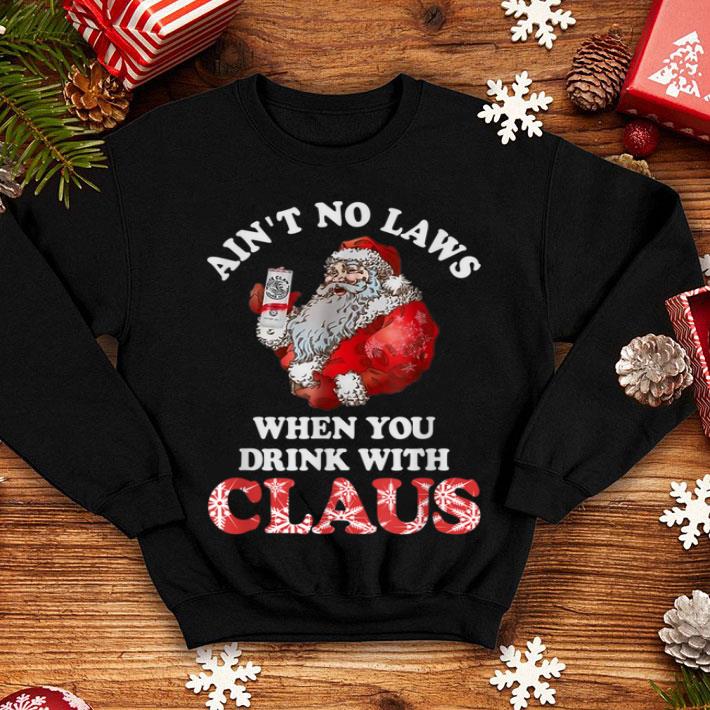 Top Ain t No Laws When You Drink With Claus New 2019 Christmas sweater 4 - Top Ain't No Laws When You Drink With Claus New 2019 Christmas sweater