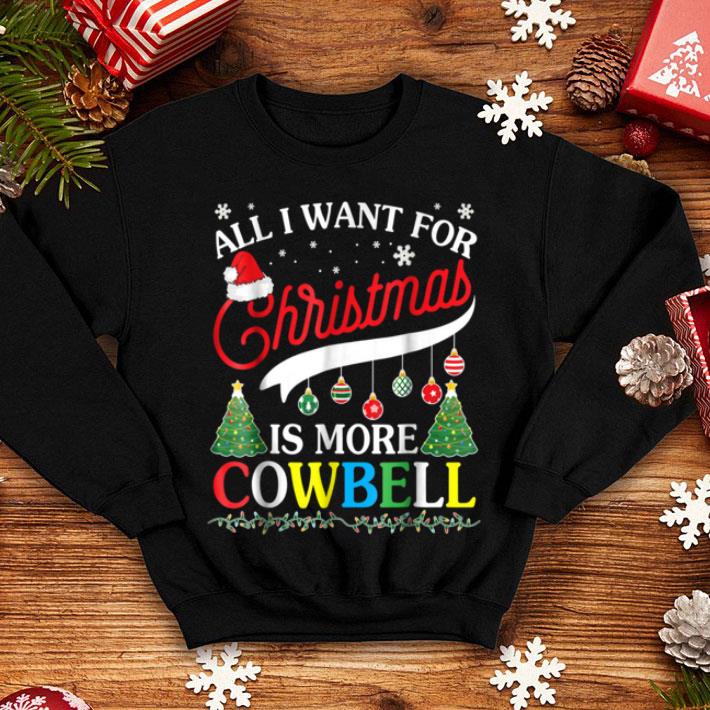 Top All I Want For Christmas Is More Cowbell Snow Merry shirt 4 - Top All I Want For Christmas Is More Cowbell Snow Merry shirt