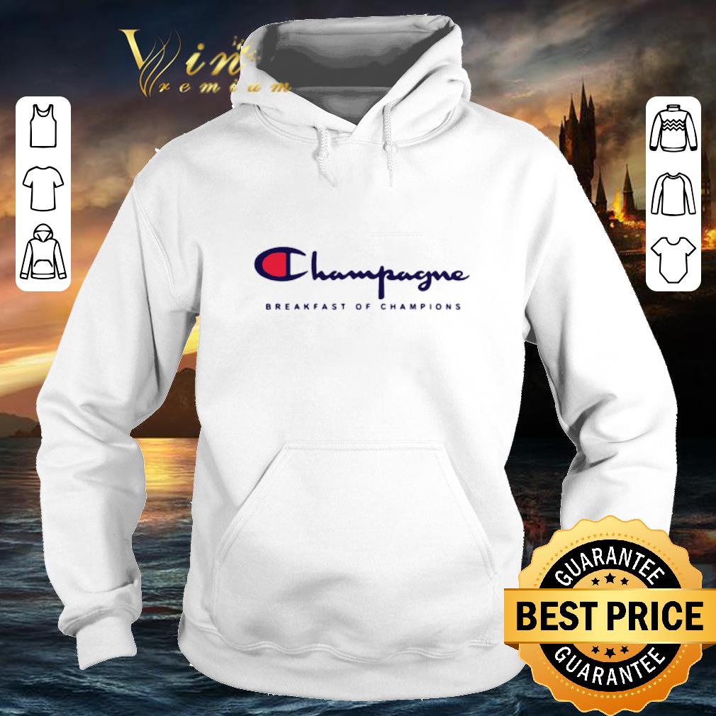 Awesome Champagne Breakfast Of Champions shirt 4 - Awesome Champagne Breakfast Of Champions shirt