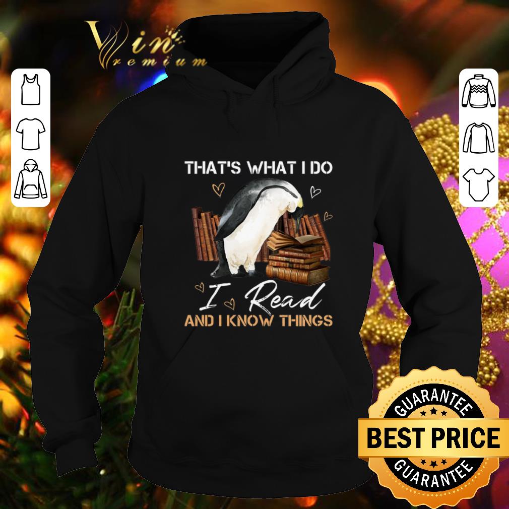 Awesome Penguin that s what i do i read and i know things books shirt 4 - Awesome Penguin that's what i do i read and i know things books shirt