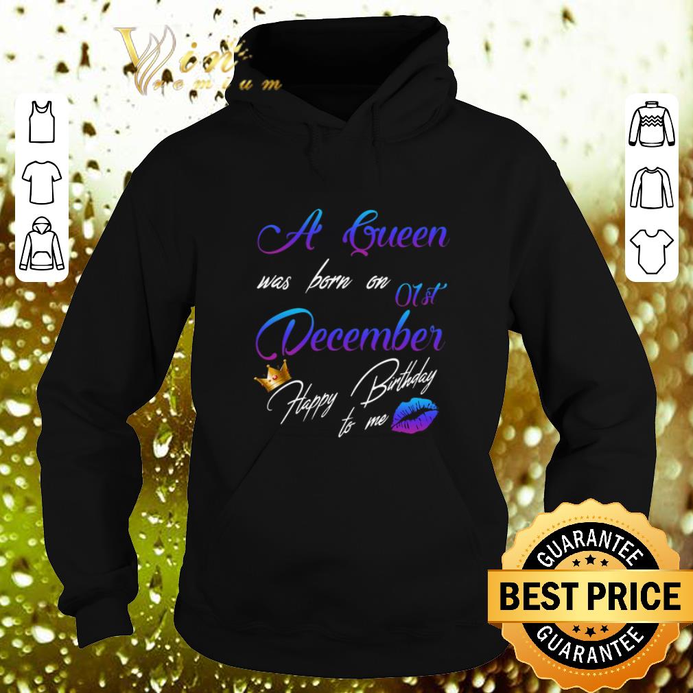 Best A queen was born on 01st december happy birthday to me shirt 4 1 - Best A queen was born on 01st december happy birthday to me shirt