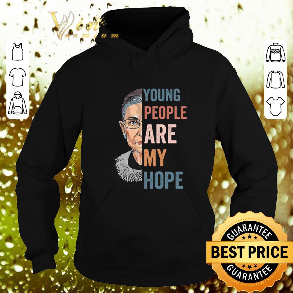 Best Ruth Bader Ginsburg Young people are my hope shirt 4 - Best Ruth Bader Ginsburg Young people are my hope shirt