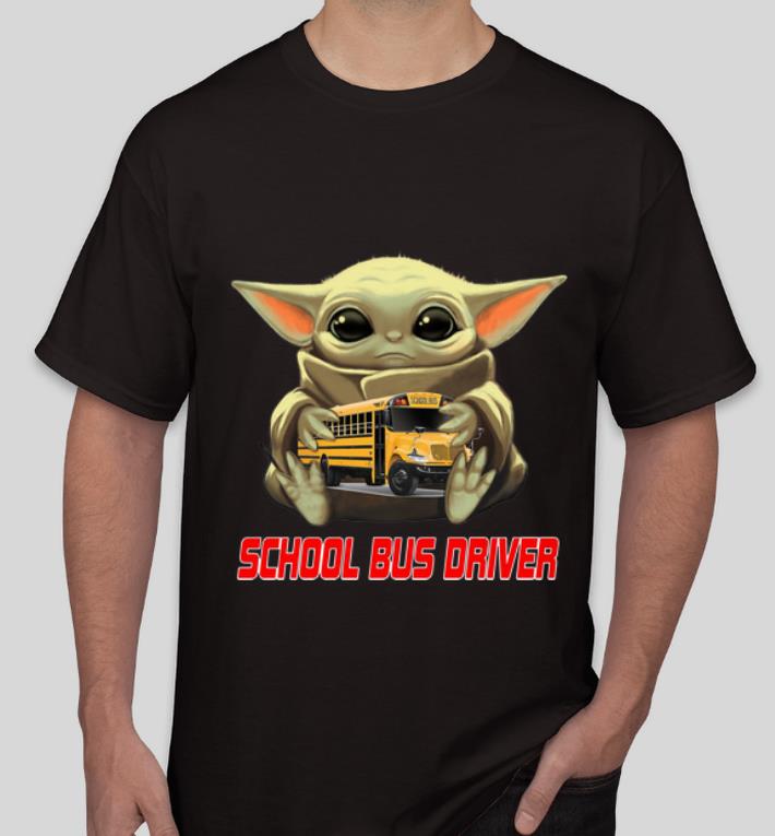 Hot Star Wars Baby Yoda Hug School Bus Driver shirt 4 - Hot Star Wars Baby Yoda Hug School Bus Driver shirt