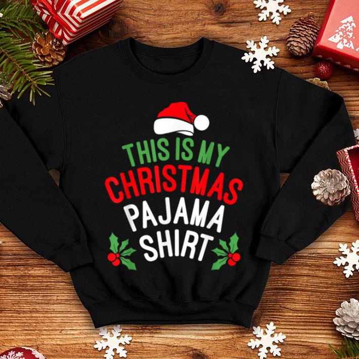 Original This is My Christmas Pajama Santa Hat Funny Xmas Gift sweater 4 - Original This is My Christmas Pajama Santa Hat Funny Xmas Gift sweater