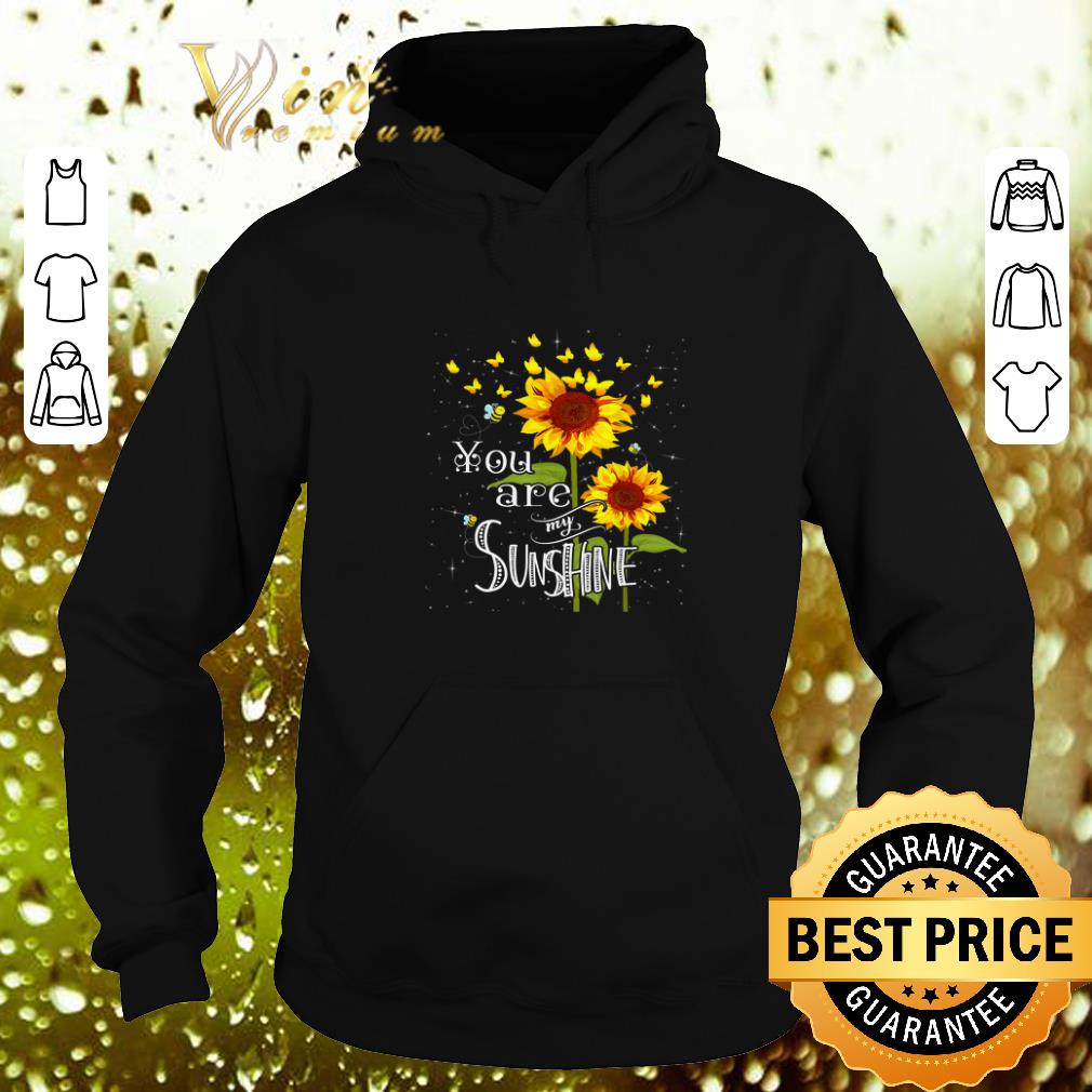 Pretty Butterfly Sunflower You Are My Sunshine shirt 4 - Pretty Butterfly Sunflower You Are My Sunshine shirt