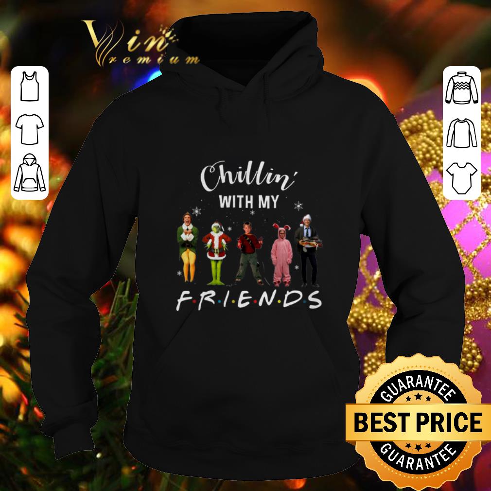 Pretty Chillin with my Friends Grinch Elf Home Alone Characters shirt 4 - Pretty Chillin' with my Friends Grinch Elf Home Alone Characters shirt