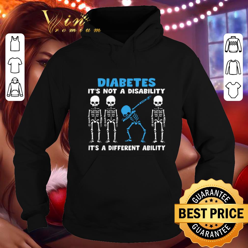 Pretty Dabbing skeletons Diabetes it s not a disability it s a different ability shirt 4 - Pretty Dabbing skeletons Diabetes it's not a disability it's a different ability shirt