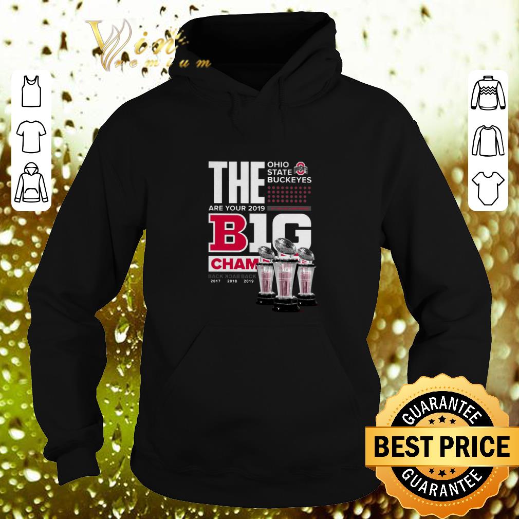 Pretty The Ohio State Buckeyes are your 2019 Big Champion shirt 4 - Pretty The Ohio State Buckeyes are your 2019 Big Champion shirt