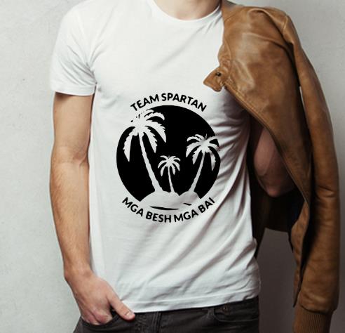 Top Team Spartan Mga Besh Mga Bai shirt 4 - Top Team Spartan Mga Besh Mga Bai shirt