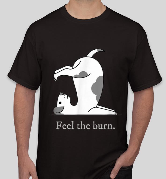 Awesome Yoga Dog Feel The Burn Dog Lovers shirt 4 - Awesome Yoga Dog Feel The Burn Dog Lovers shirt