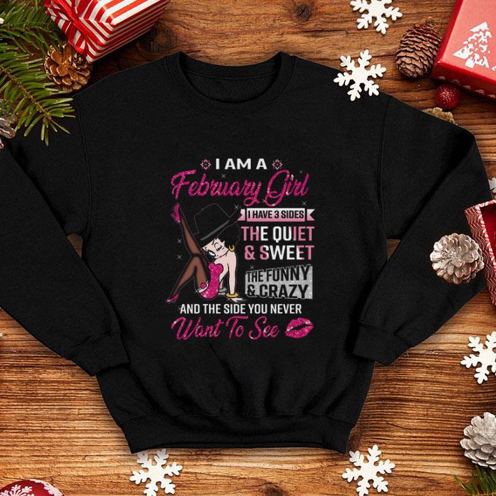 Betty Boop i am a february girl i have 3 sides the quiet sweet shirt 4 - Betty Boop i am a february girl i have 3 sides the quiet sweet shirt