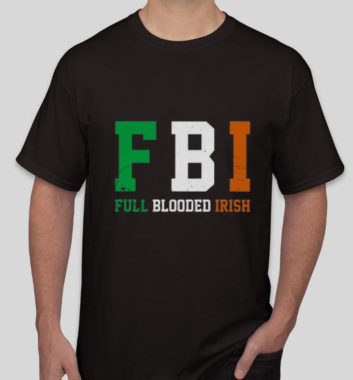 Great FBI Full Blooded Irish shirt 4 - Great FBI Full Blooded Irish shirt