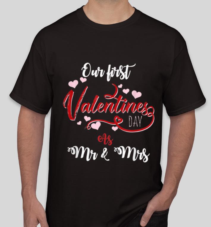 Great Our First Valentines Day As Mr And Mrs shirt 4 - Great Our First Valentines Day As Mr And Mrs shirt