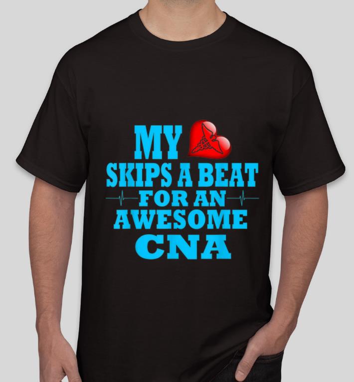 Hot My Heart Skips A Beat For An Awesome CNA Valentine Day shirt 4 - Hot My Heart Skips A Beat For An Awesome CNA Valentine Day shirt