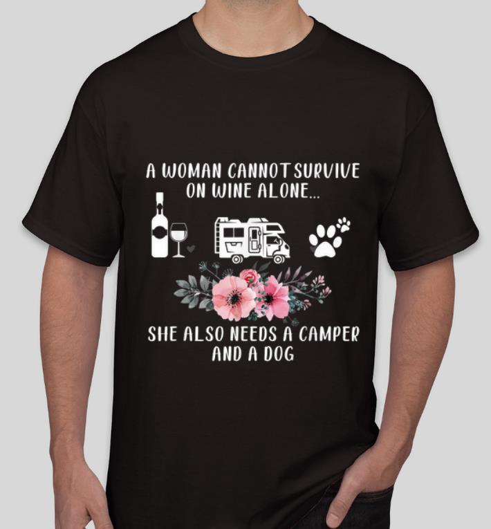 Official A Woman Cannot Survive On Wine Alone Needs A Camper And A Dog shirt 4 - Official A Woman Cannot Survive On Wine Alone Needs A Camper And A Dog shirt