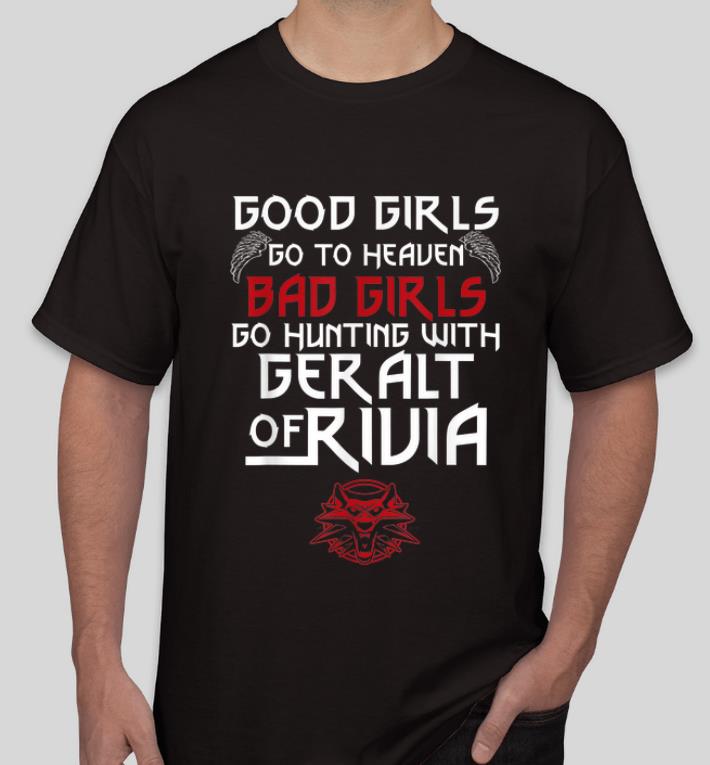 Premium Good Girl Go To Heaven Bad Girl Go Hunt With Geralt Of Rivia shirt 4 - Premium Good Girl Go To Heaven Bad Girl Go Hunt With Geralt Of Rivia shirt