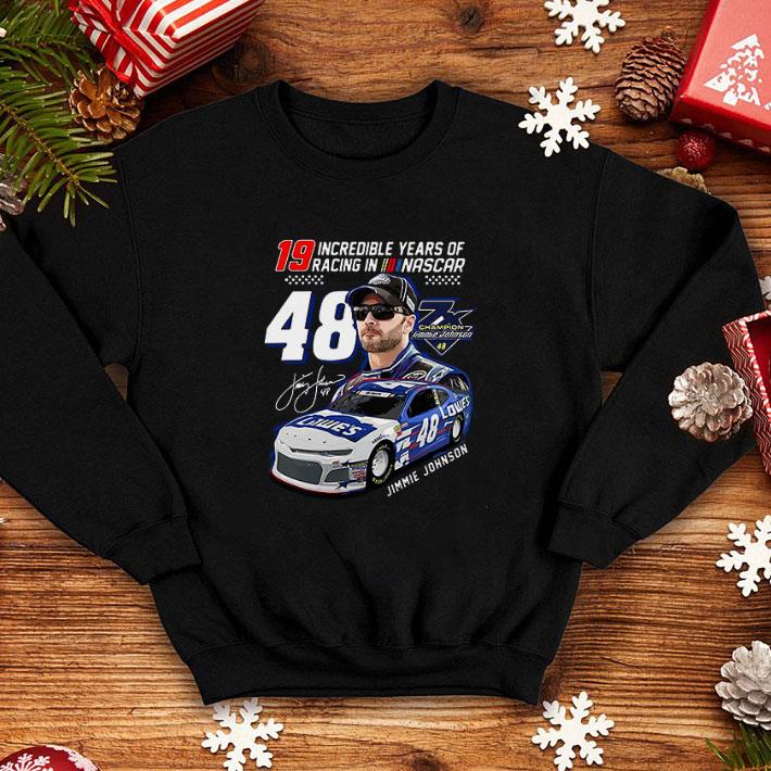 Awesome 19 Incredible Years Of Racing In Nascar Jimmie Johnson 48 shirt 4 - Awesome 19 Incredible Years Of Racing In Nascar Jimmie Johnson 48 shirt