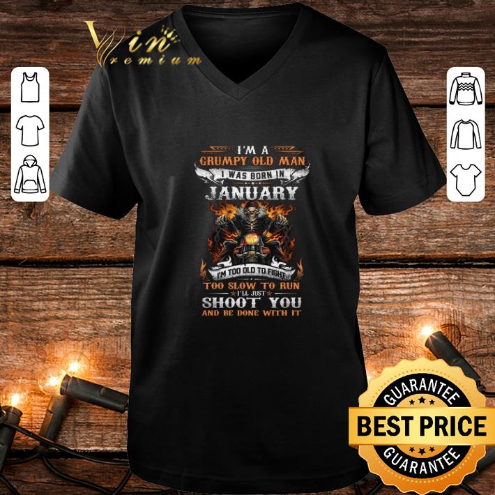 Awesome Biker skull i m a grumpy old man i was born in january shoot you shirt 4 - Awesome Biker skull i'm a grumpy old man i was born in january shoot you shirt