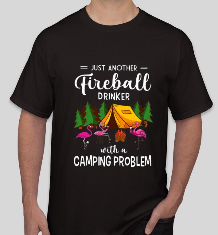 Awesome Flamingo Just Another Fireball Drinker With A Camping Problem shirt 4 - Awesome Flamingo Just Another Fireball Drinker With A Camping Problem shirt