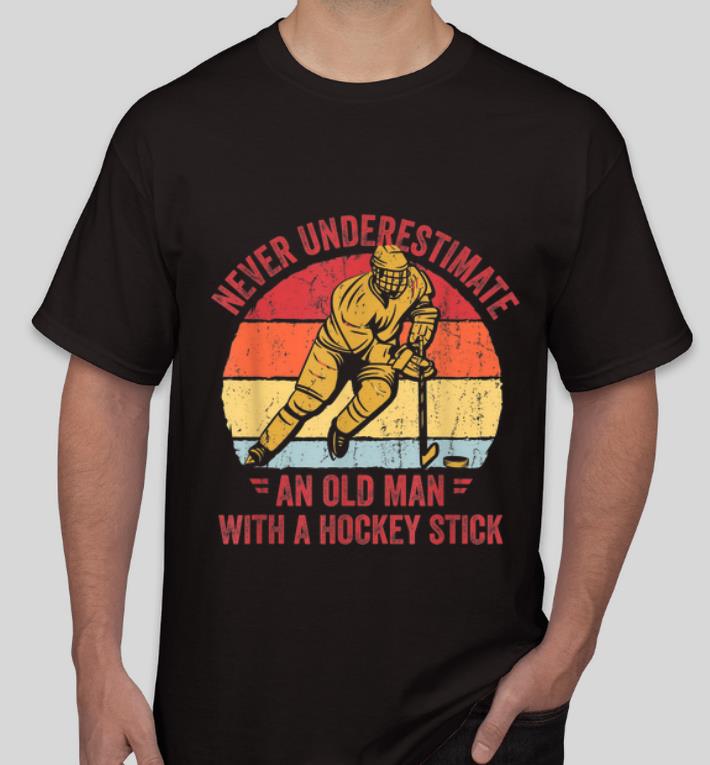 Awesome Never Underestimate An Old Man With A Hockey Stick Vintage shirt 4 - Awesome Never Underestimate An Old Man With A Hockey Stick Vintage shirt