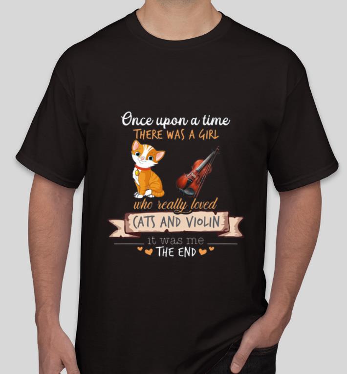 Awesome Once upon a time there was a girl who really loved cats and violin shirt 4 - Awesome Once upon a time there was a girl who really loved cats and violin shirt