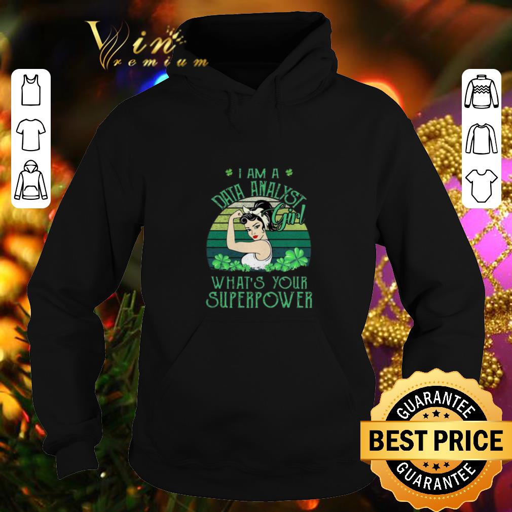 Best I am a Data Analyst girl what s your superpower St Patrick s day shirt 4 - Best I am a Data Analyst girl what’s your superpower St Patrick’s day shirt