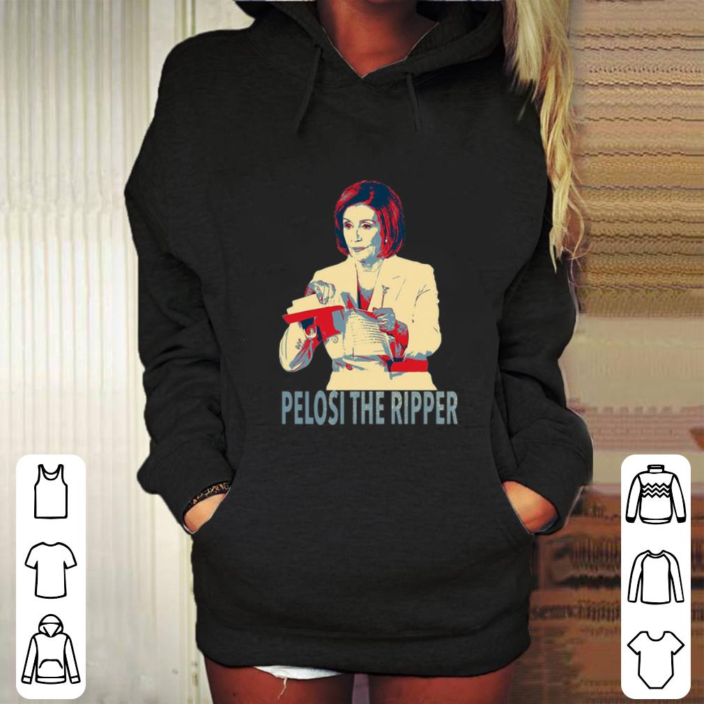 Best Nancy Pelosi The Ripper Rip Up Trump s SOTU Art shirt 4 - Best Nancy Pelosi The Ripper Rip Up Trump’s SOTU Art shirt