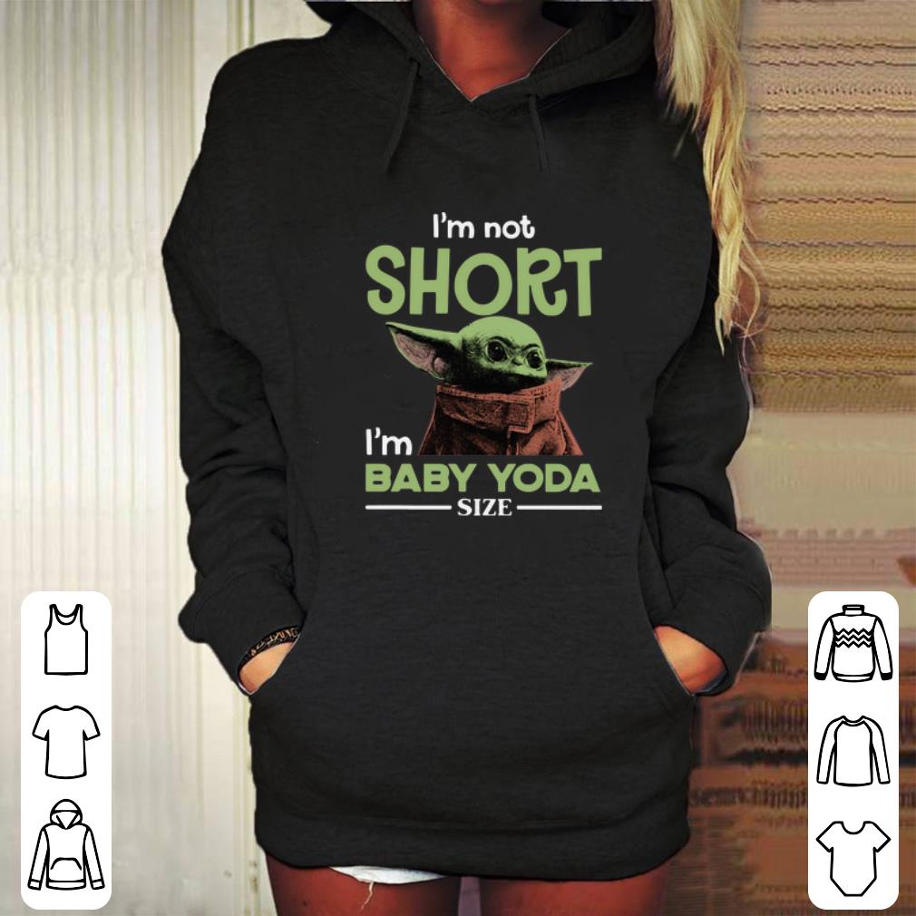 Best Star Wars I’m not Short I’m Baby Yoda Size shirt Best Star Wars I m not Short I m Baby Yoda Size shirt 4 - Best Star Wars I’m not Short I’m Baby Yoda Size shirt