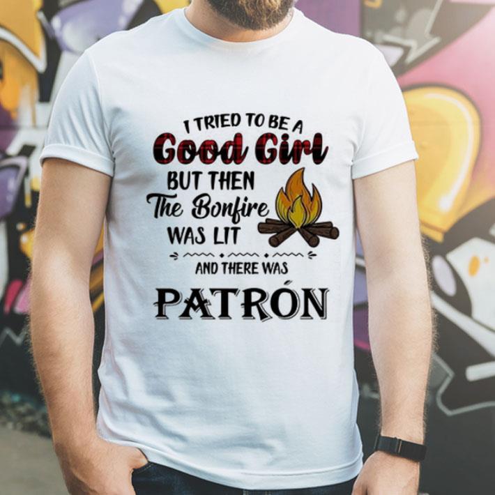 Camping I tried to be a good girl and there was Patron shirt 4 - Camping I tried to be a good girl and there was Patron shirt