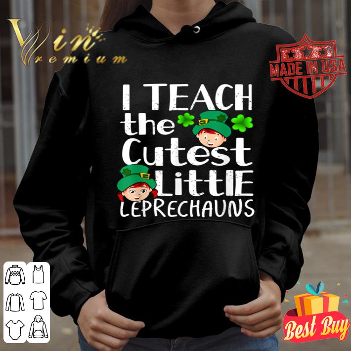 I Teach The Cutest Leprechauns St Patricks Teacher shirt 4 - I Teach The Cutest Leprechauns St Patricks Teacher shirt