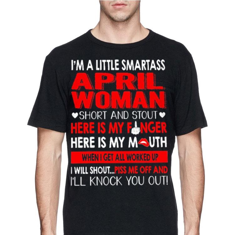 I m a little smartass april woman short and stout here is my finger shirt 4 - I'm a little smartass april woman short and stout here is my finger shirt