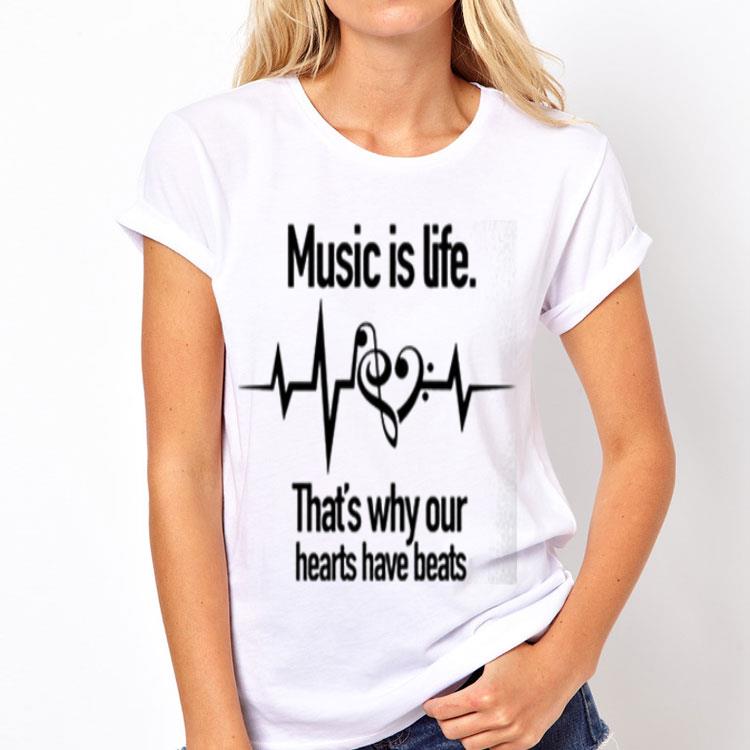 Music is Life that s why our hearts have beats shirt 4 - Music is Life that's why our hearts have beats shirt
