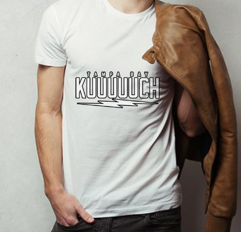Original Tampa Bay KUUUUUCH shirt 4 - Original Tampa Bay KUUUUUCH shirt