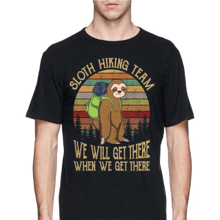 Sunset Sloth hiking team we will get there when we get there shirt 4 - Sunset Sloth hiking team we will get there when we get there shirt