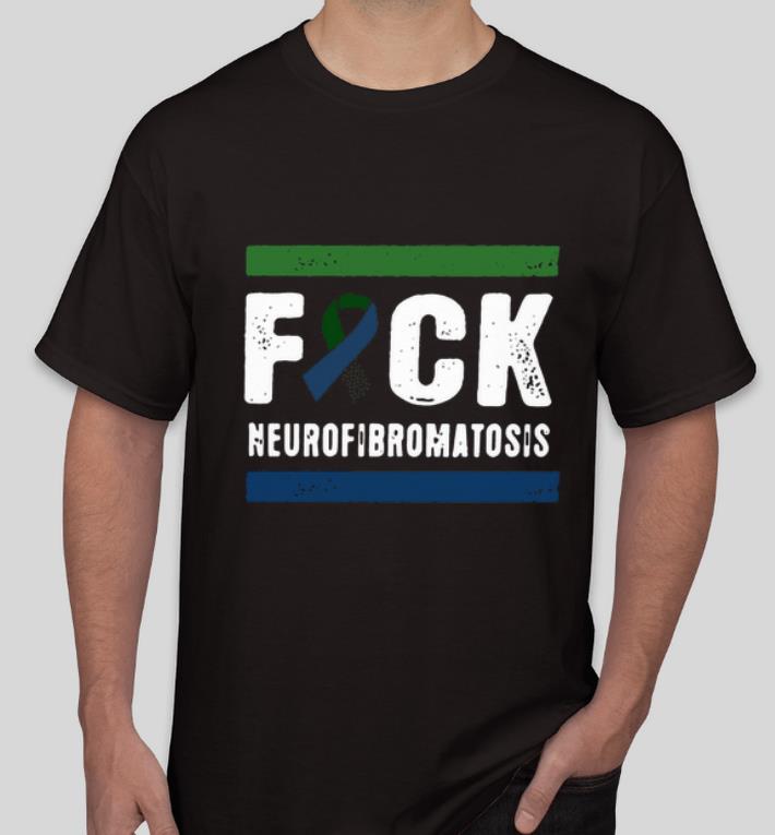 Top Fuck Neurofibromatosis Cancer shirt 4 - Top Fuck Neurofibromatosis Cancer shirt