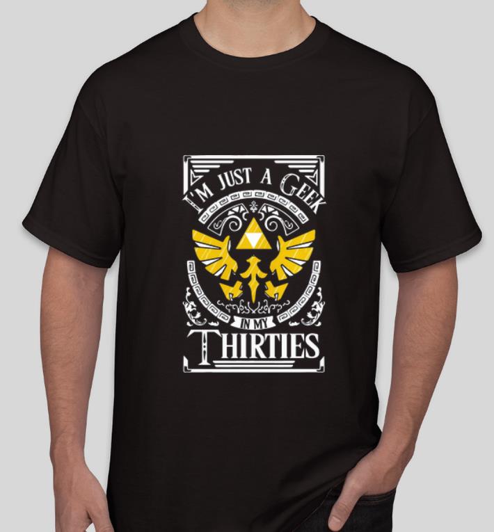 Top I m Just A Geek In My Thirties shirt 4 - Top I’m Just A Geek In My Thirties shirt