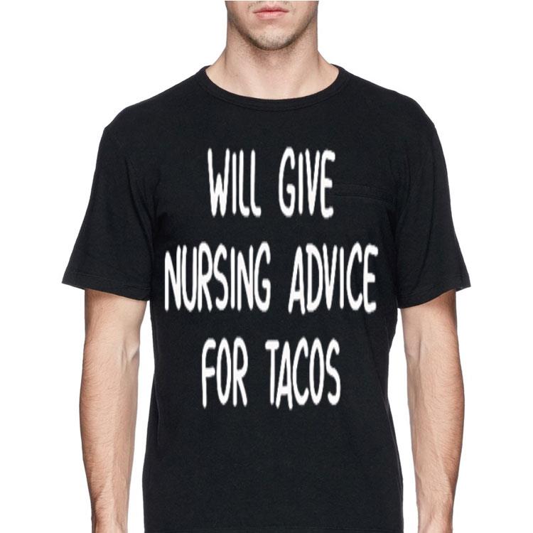 Will give nursing advice for tacos shirt 4 - Will give nursing advice for tacos shirt