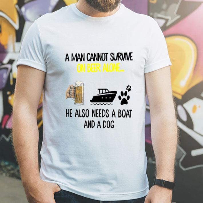 A Man Cannot Survive On Beer Alone He Also Needs Boat And A Dog shirt 4 - A Man Cannot Survive On Beer Alone He Also Needs Boat And A Dog shirt