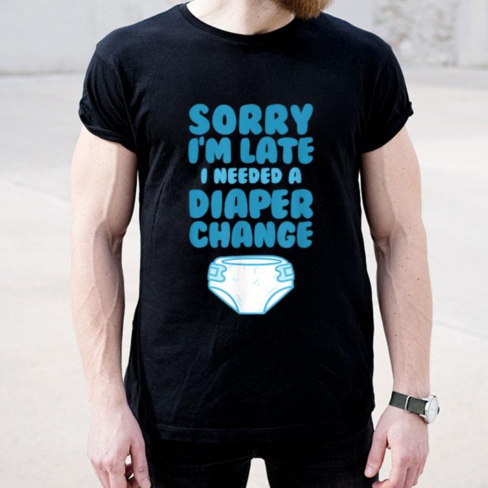 ABDL Sorry I m Late I needed a Diaper Change shirt 4 - ABDL Sorry I’m Late I needed a Diaper Change shirt