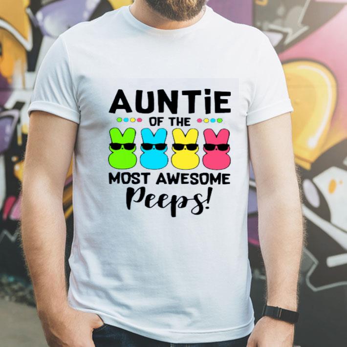 Auntie Of The Most Awesome Peep shirt 4 - Auntie Of The Most Awesome Peep shirt