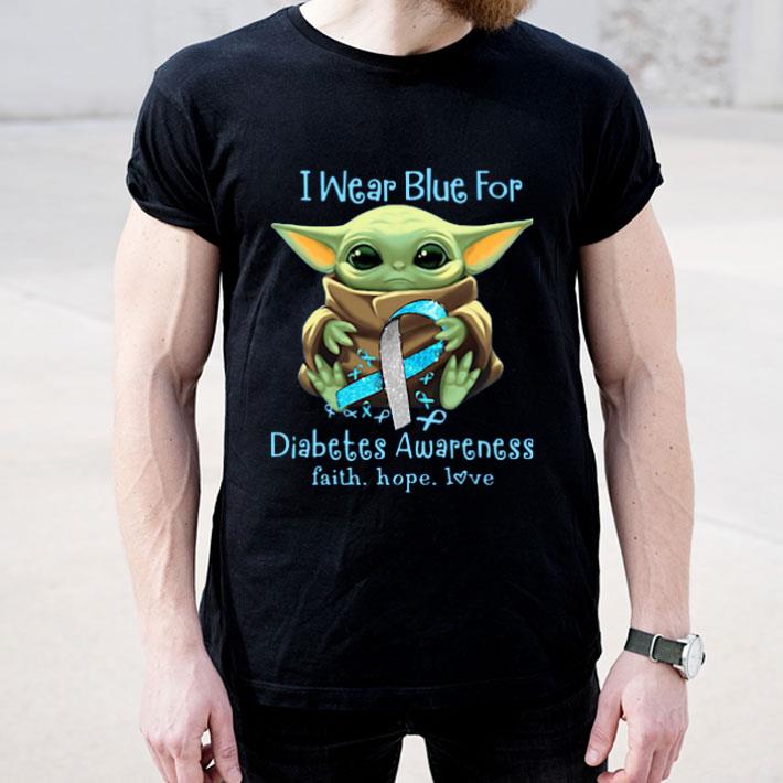 Baby Yoda I Wear Blue For Diabetes Awareness Faith Hope Love shirt 4 1 - Baby Yoda I Wear Blue For Diabetes Awareness Faith Hope Love shirt